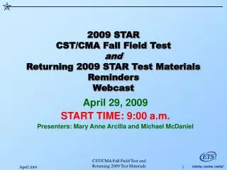2009 STAR CST/CMA Fall Field Test and Returning 2009 STAR Test Materials Reminders Webcast