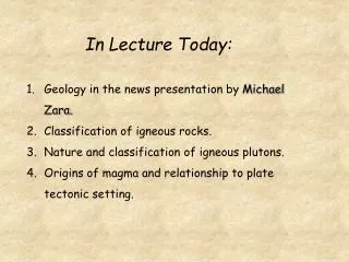 Geology in the news presentation by Michael Zara. Classification of igneous rocks. Nature and classification of igneous