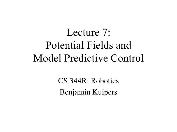 lecture 7 potential fields and model predictive control