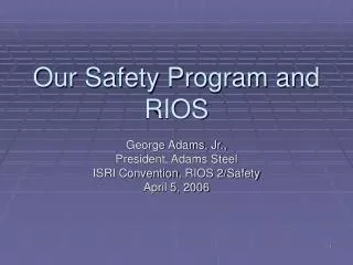 Our Safety Program and RIOS