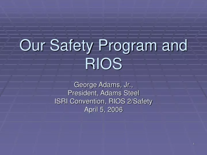our safety program and rios