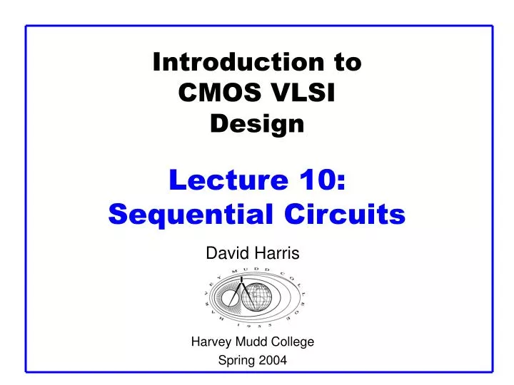 introduction to cmos vlsi design lecture 10 sequential circuits
