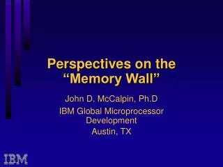 Perspectives on the “Memory Wall”