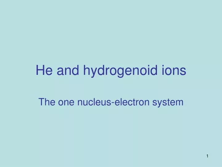 he and hydrogenoid ions