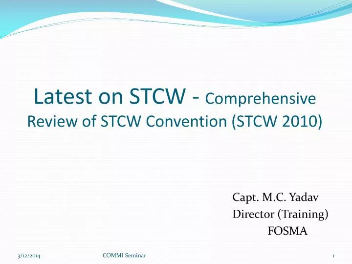 latest on stcw comprehensive review of stcw convention stcw 2010
