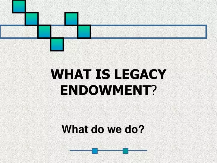 what is legacy endowment