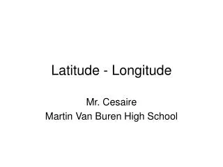 Latitude - Longitude