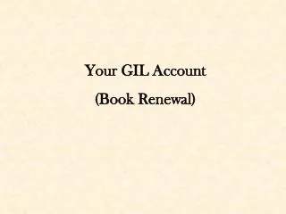 Your GIL Account (Book Renewal)