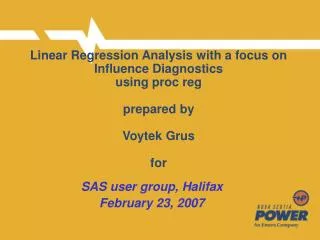 Linear Regression Analysis with a focus on Influence Diagnostics using proc reg prepared by Voytek Grus for