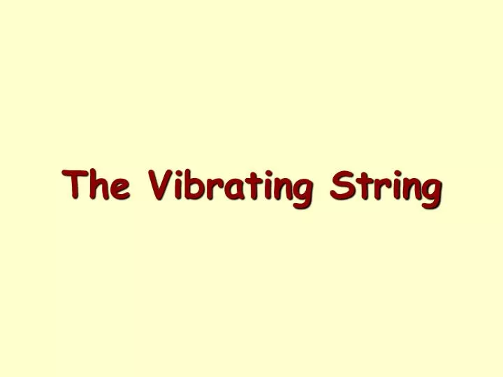 the vibrating string