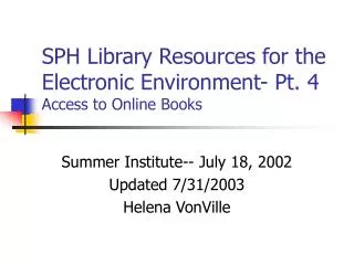 SPH Library Resources for the Electronic Environment- Pt. 4 Access to Online Books