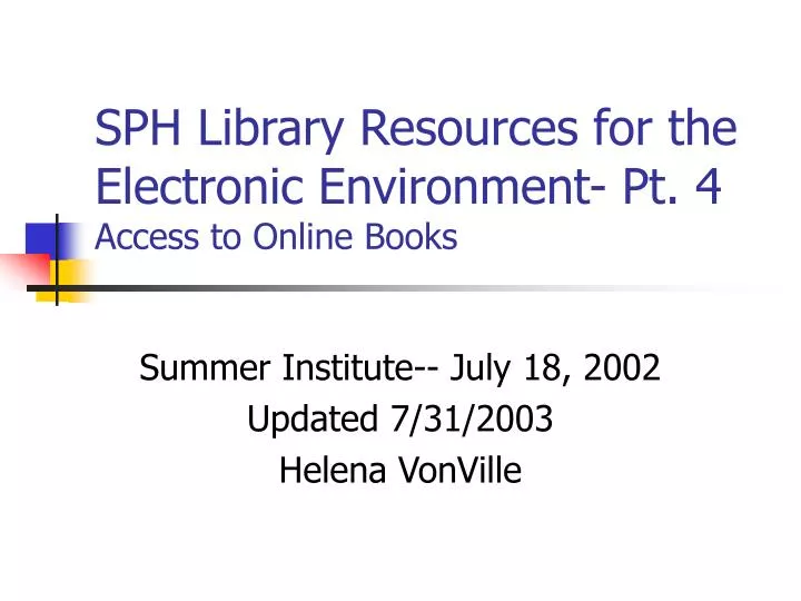 sph library resources for the electronic environment pt 4 access to online books