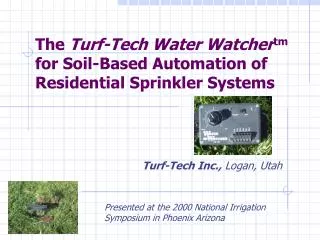 The Turf-Tech Water Watcher tm for Soil-Based Automation of Residential Sprinkler Systems