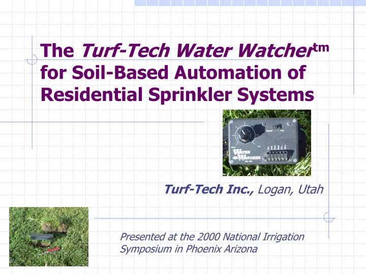 the turf tech water watcher tm for soil based automation of residential sprinkler systems