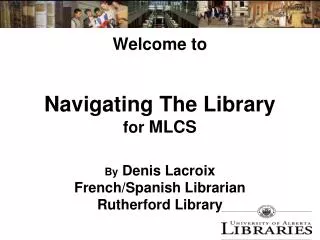 Welcome to Navigating The Library for MLCS