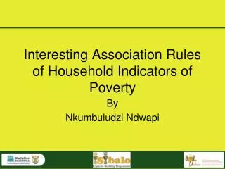 Interesting Association Rules of Household Indicators of Poverty