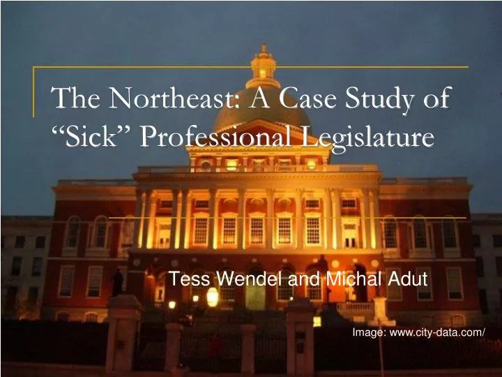 the northeast a case study of sick professional legislature