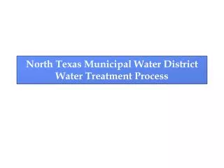 North Texas Municipal Water District Water Treatment Process