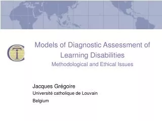 Models of Diagnostic Assessment of Learning Disabilities Methodological and Ethical Issues