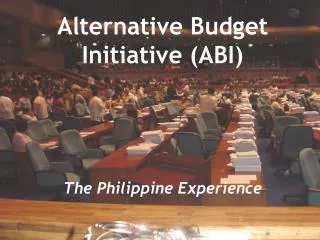 Alternative Budget Initiative (ABI) The Philippine Experience