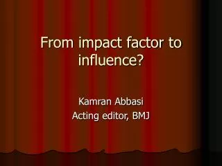 From impact factor to influence?