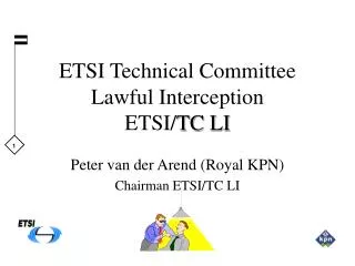 ETSI Technical Committee Lawful Interception ETSI/ TC LI