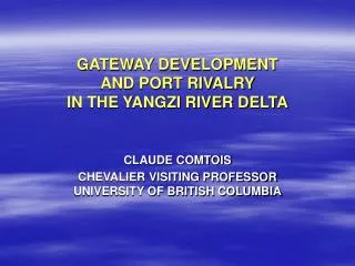 GATEWAY DEVELOPMENT AND PORT RIVALRY IN THE YANGZI RIVER DELTA