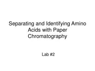 Separating and Identifying Amino Acids with Paper Chromatography