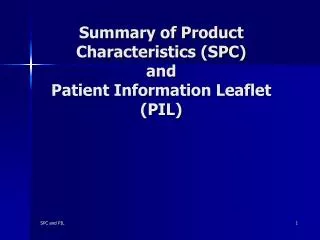 Summary of Product Characteristics (SPC) and Patient Information Leaflet (PIL)