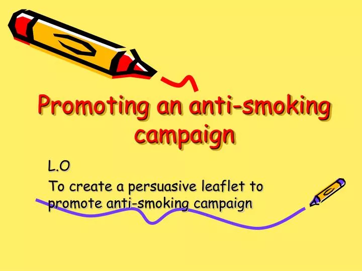 promoting an anti smoking campaign