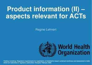 Product information (II) – aspects relevant for ACTs