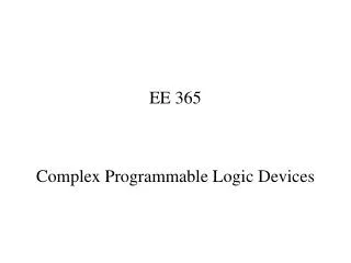 Complex Programmable Logic Devices