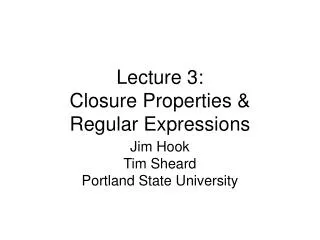 Lecture 3: Closure Properties &amp; Regular Expressions