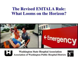 The Revised EMTALA Rule: What Looms on the Horizon?