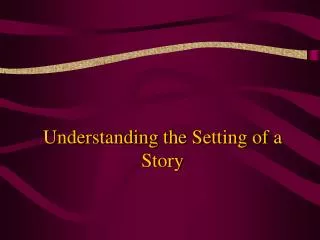 Understanding the Setting of a Story