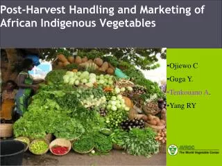 Post-Harvest Handling and Marketing of African Indigenous Vegetables