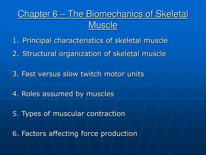 chapter 6 the biomechanics of skeletal muscle