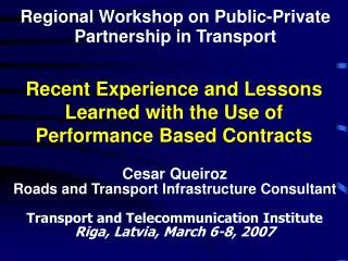 Recent Experience and Lessons Learned with the Use of Performance Based Contracts