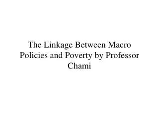 The Linkage Between Macro Policies and Poverty by Professor Chami