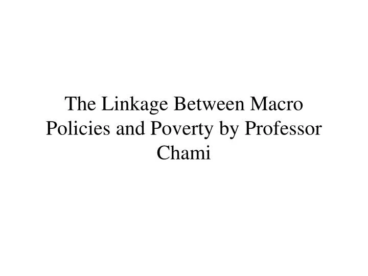 the linkage between macro policies and poverty by professor chami