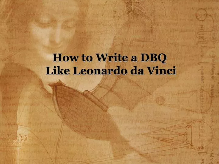 how to write a dbq like leonardo da vinci