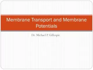 Membrane Transport and Membrane Potentials