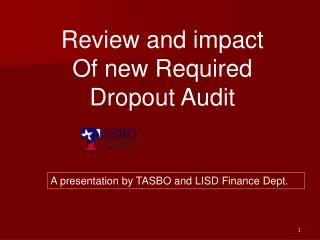 Review and impact Of new Required Dropout Audit