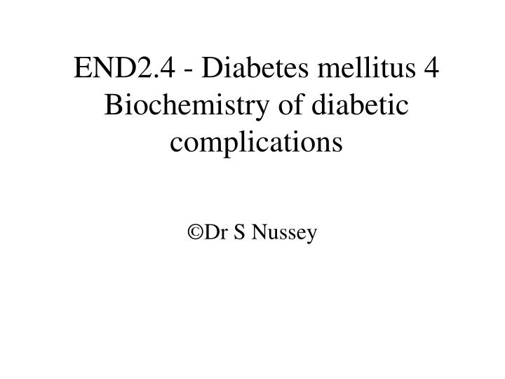 end2 4 diabetes mellitus 4 biochemistry of diabetic complications
