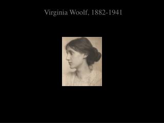 Virginia Woolf, 1882-1941