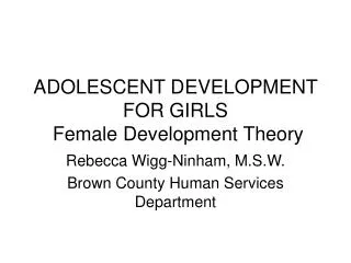 ADOLESCENT DEVELOPMENT FOR GIRLS Female Development Theory