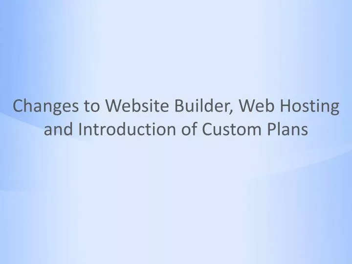 changes to website builder web hosting and introduction of custom plans