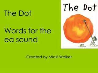 The Dot Words for the ea sound