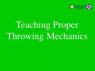 Teaching Proper Throwing Mechanics