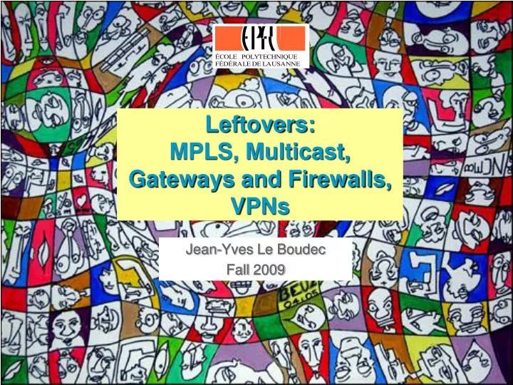 leftovers mpls multicast gateways and firewalls vpns